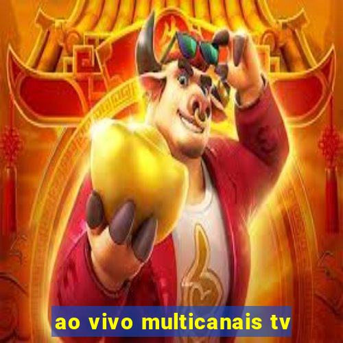 ao vivo multicanais tv